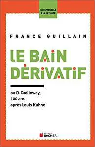 Couverture du livre "Le bain dérivatif ou D-CoolinWay : cent ans après Louis Kuhne..." de France Guillain.